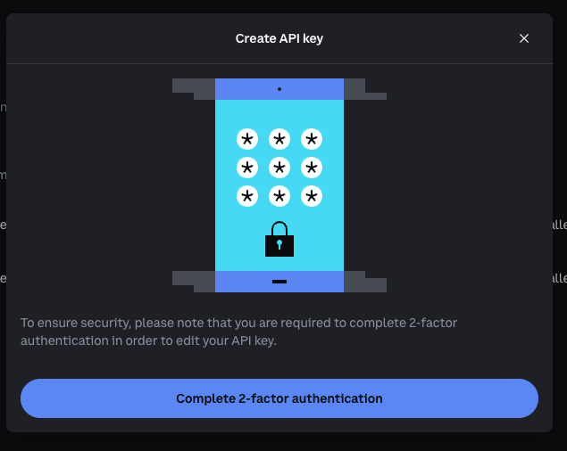 Coinbase prompt to complete 2-factor authentication before creating the API key.