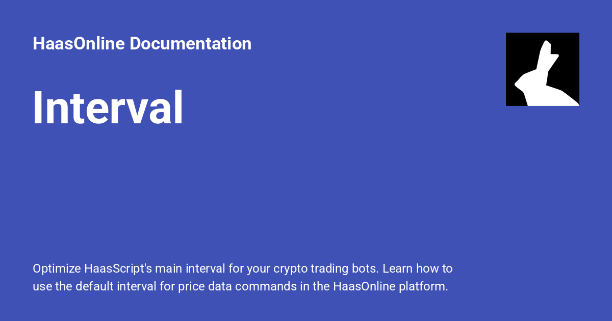 Interval - HaasOnline Documentation