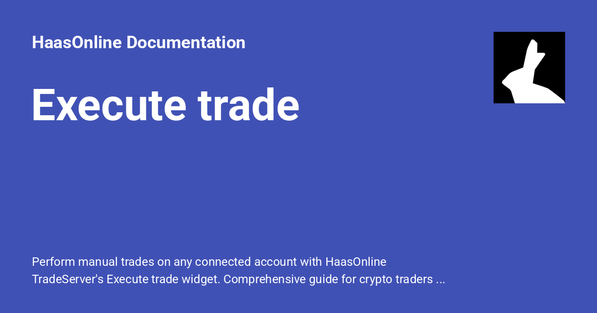 Execute trade - HaasOnline Documentation