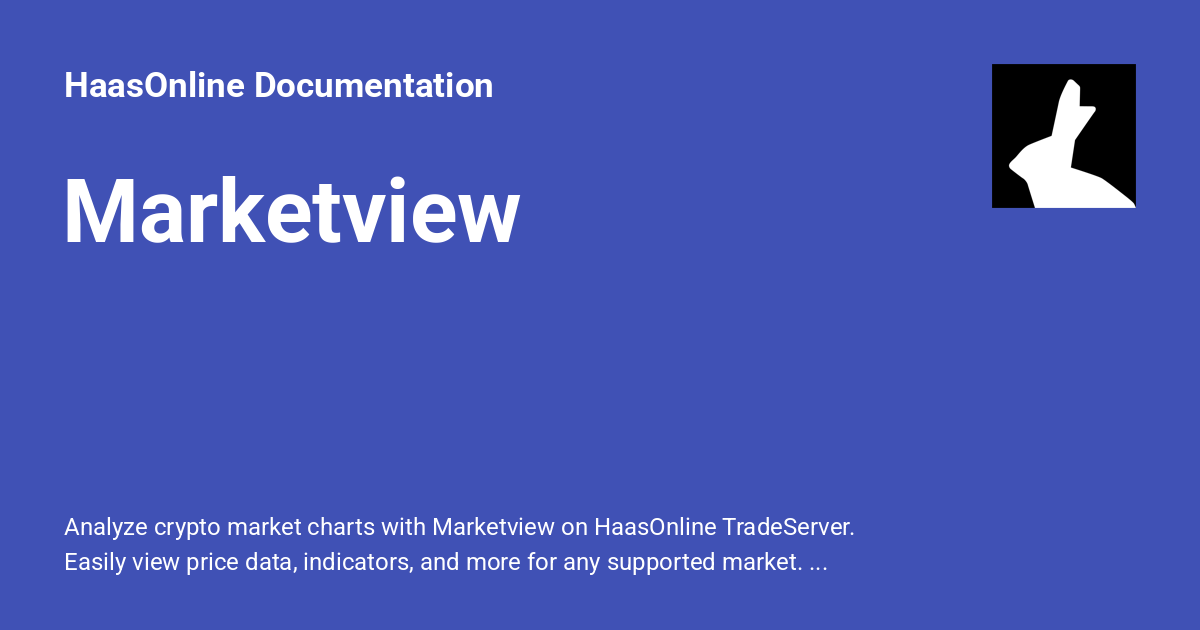 Marketview - HaasOnline Documentation