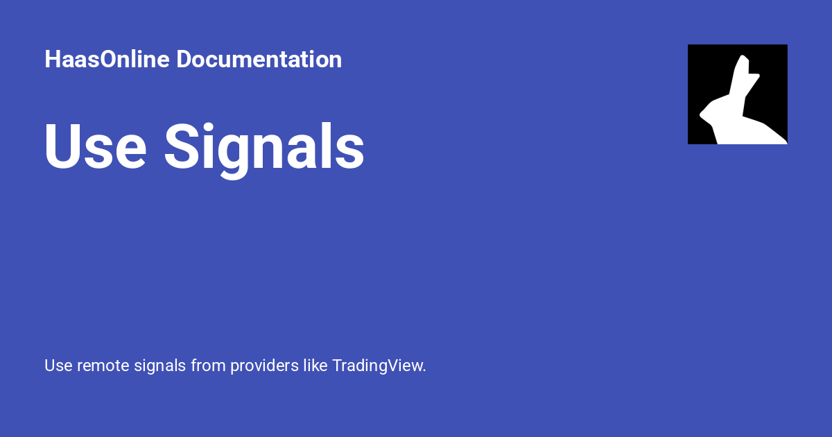 Use Signals - HaasOnline Documentation