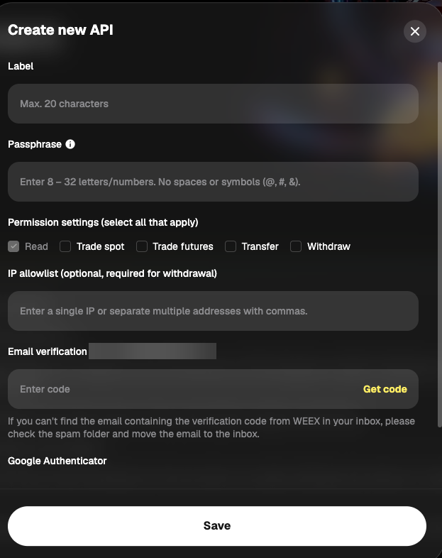 WEEX Create new API form with Label, Passphrase, Permission settings, IP allowlist, Email verification and Google Authenticator fields.